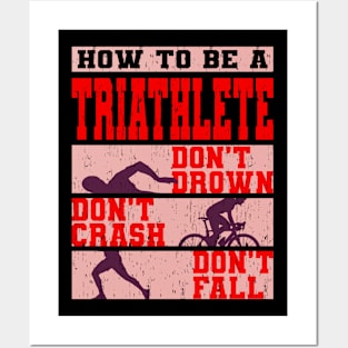 How To Be A Triathlete Gift Posters and Art